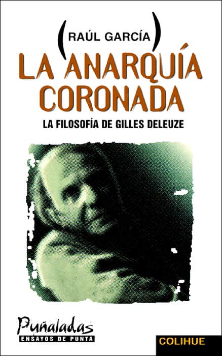 Anarquma Coronada: La Filosofma de Gilles Deleuze