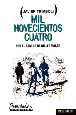 Mil Novecientos Cuatro: Por el Camino de Bialet Masse