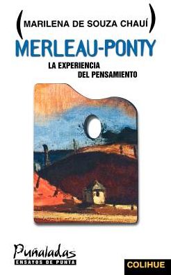 Merleau-Ponty: La Experiencia Del Pensamiento