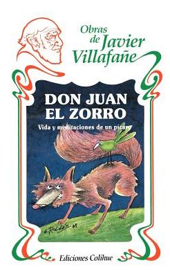 Don Juan El Zorro: Vida y Meditaciones de Un Picaro