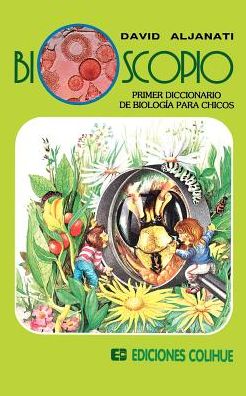 Bioscopio: Primer Diccionario de Biologia Para Chicos