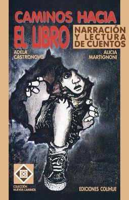 Caminos Hacia el Libro: Narracion y Lectura de Cuentos