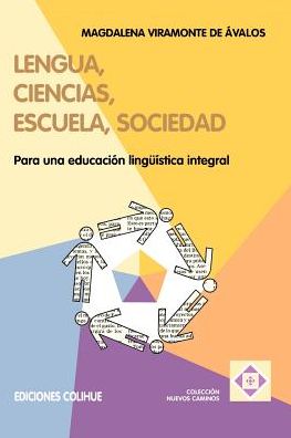 Lengua, Ciencias, Escuela, Sociedad: Para Una Educacisn Linguistica Integral