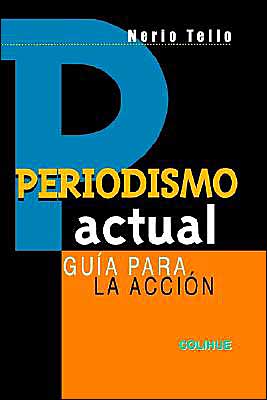 Periodismo Actual: Guia Para la Accisn