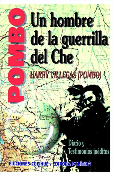 Pombo: Un Hombre de la Guerrilla Del Che