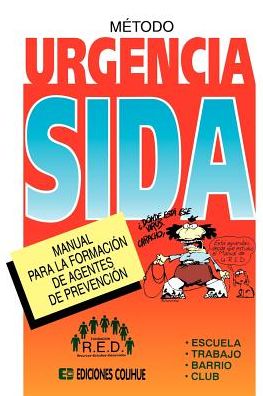 Metodo Urgencia SIDA: Manual Para la Formacion de Agentes de Prevencion