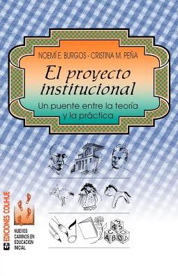 El Proyecto Institucional: Un Puente Entre la Teorma y la Practica