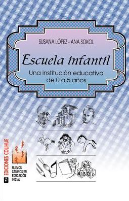 Escuela Infantil: Una Institucisn Educativa de 0 a 5 Anos