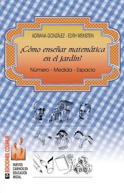Como Ensenar Matematica En El Jardin?: Numero - Medida - Espacio