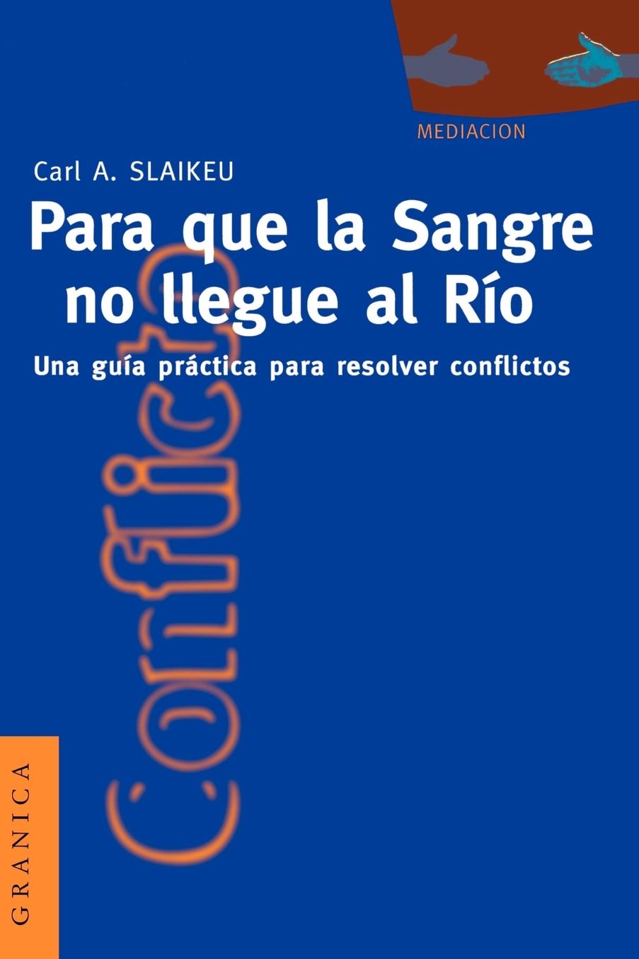 Para Que la Sangre No Llegue Al RíO: Una Guía PráCtica Para Amediar En Disputas