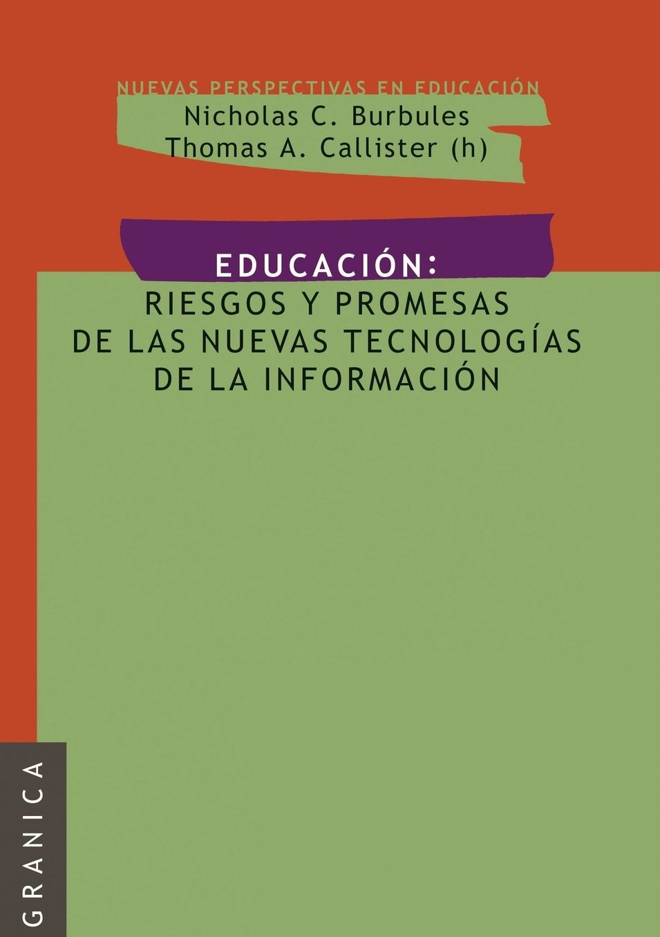 Educacion: Riesgos Y Promesas de Las Nuevas Tecnologias de la Informacion