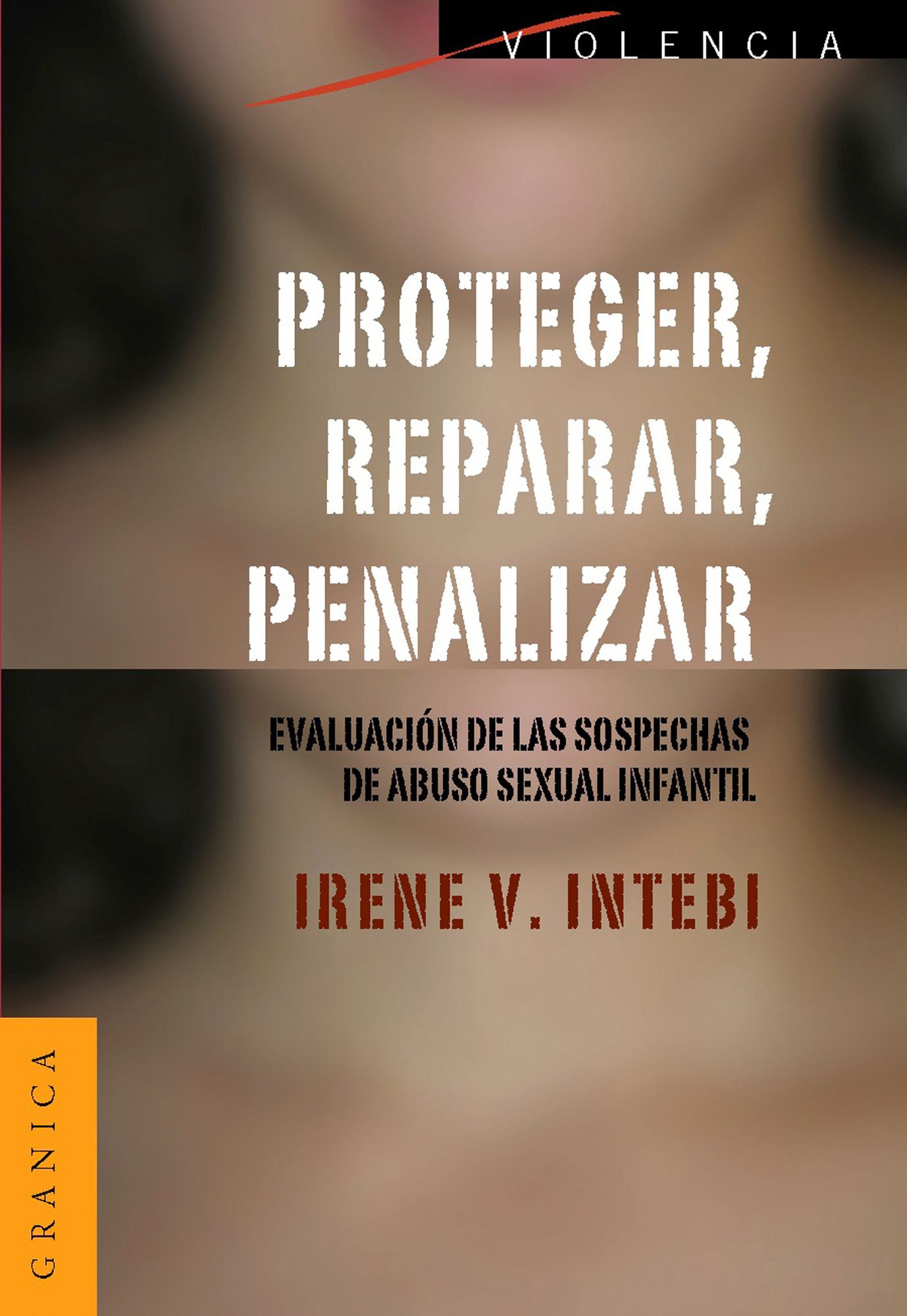 Proteger, reparar, penalizar: Evaluación de las sospechas de abuso sexual infantil