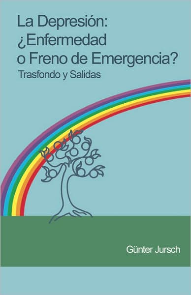 La Depresi?n: ?Enfermedad o freno de emergencia? - Trasfondo y salidas