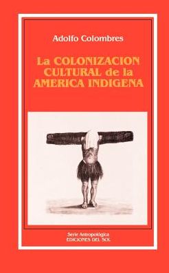 Colonizacion Cultural de America Indigena