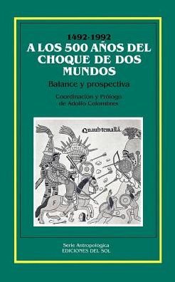 A Los 500 Anos Del Choque de Dos Mundos: Balance y Prospectiva