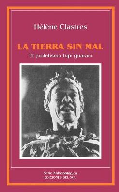 Tierra Sin Mal: El Profetismo Tupim-Guarani