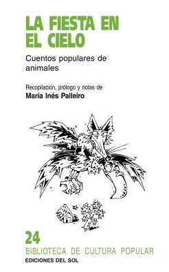 La Fiesta en el Cielo: Cuentos Populares de Animales