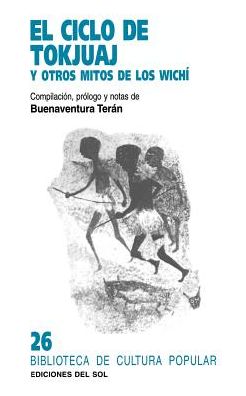 Ciclo de Tokjuaj Y Otros Mitos de Los Wichí