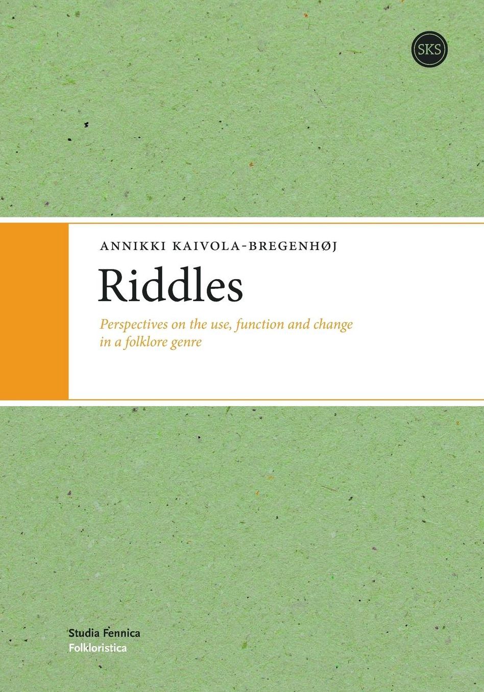Riddles: Perspectives on the Use, Function and Change in a Folklore Genre