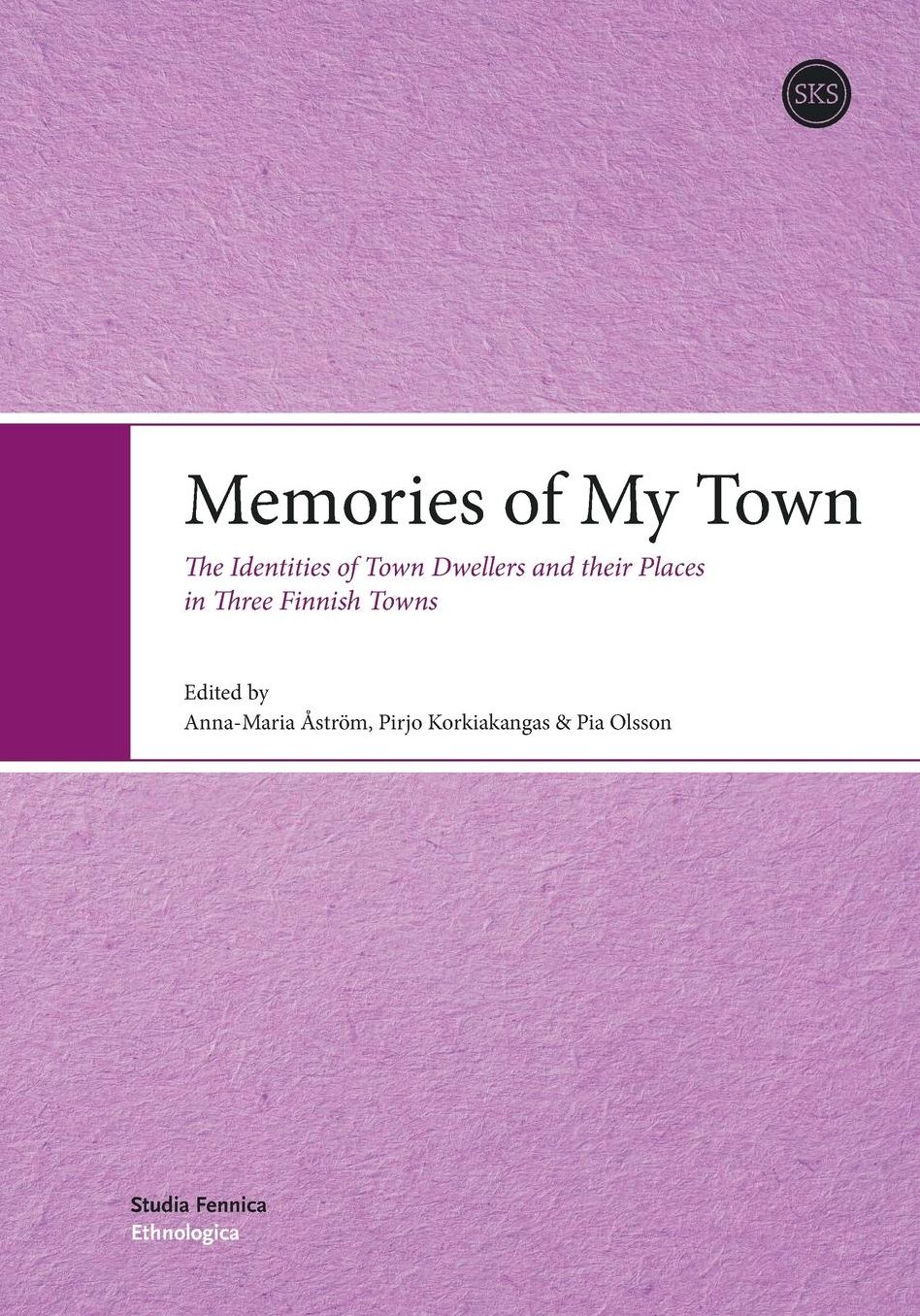 Memories of My Town: The Identities of Town Dwellers and Their Places in Three Finnish Towns