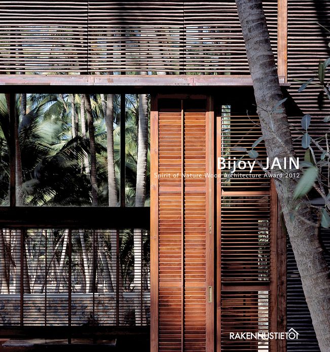 Bijoy Jain: Spirit of Nature Wood Architecture Award 2012