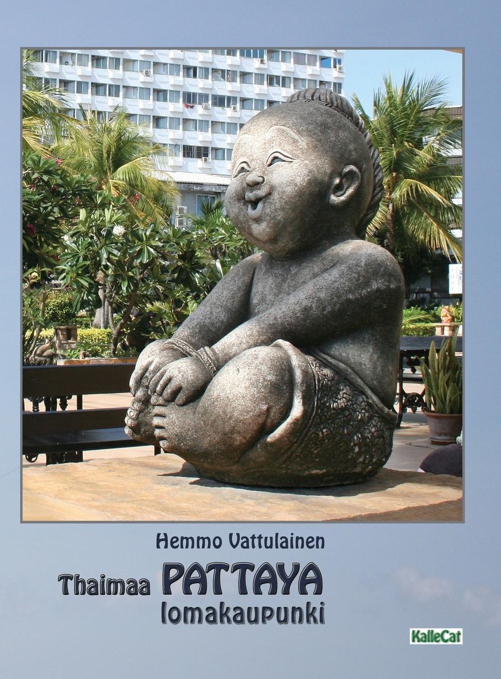 Thaimaa - PATTAYA lomakaupunki: Valokuvakirja
