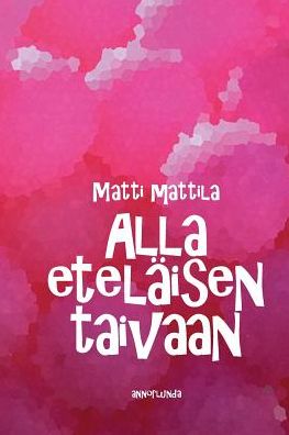 Alla etel isen taivaan