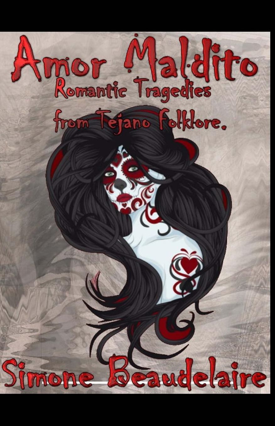 Amor Maldito: Romantic Tragedies from Tejano Folklore