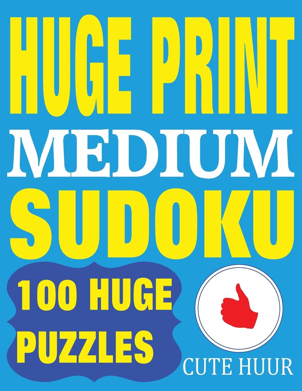 Huge Print Medium Sudoku: 100 Medium Level Sudoku Puzzles with 2 puzzles per page. 8.5 x 11 inch book