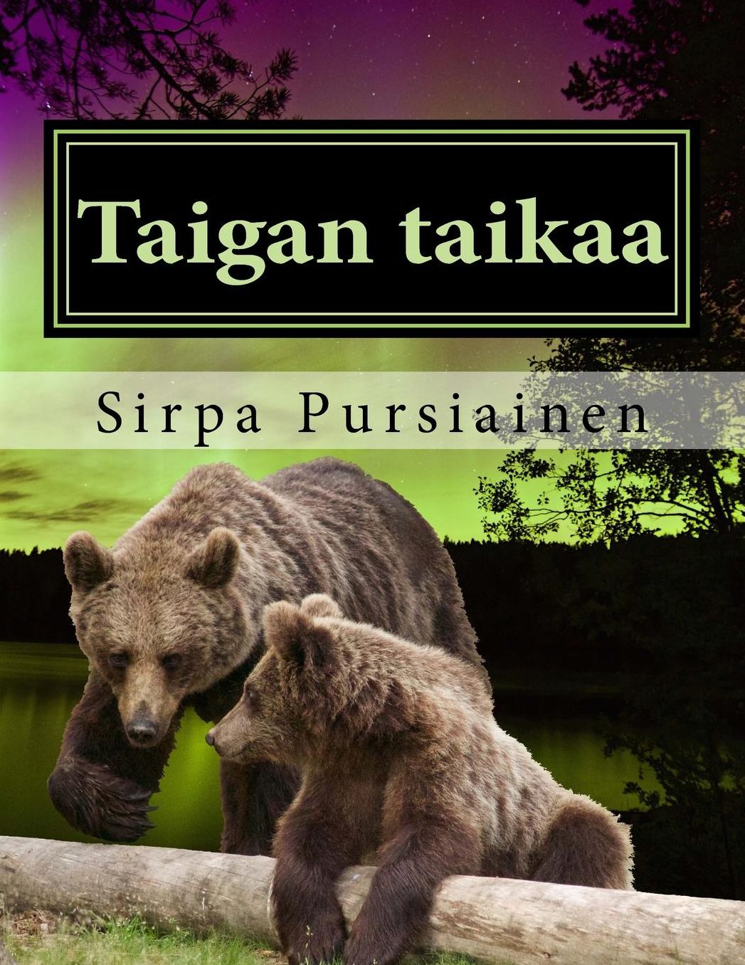 Taigan taikaa: Taigan taikaa on aidoilla valokuvilla kuvitettu lasten satukirja karhuista ja revontulista.