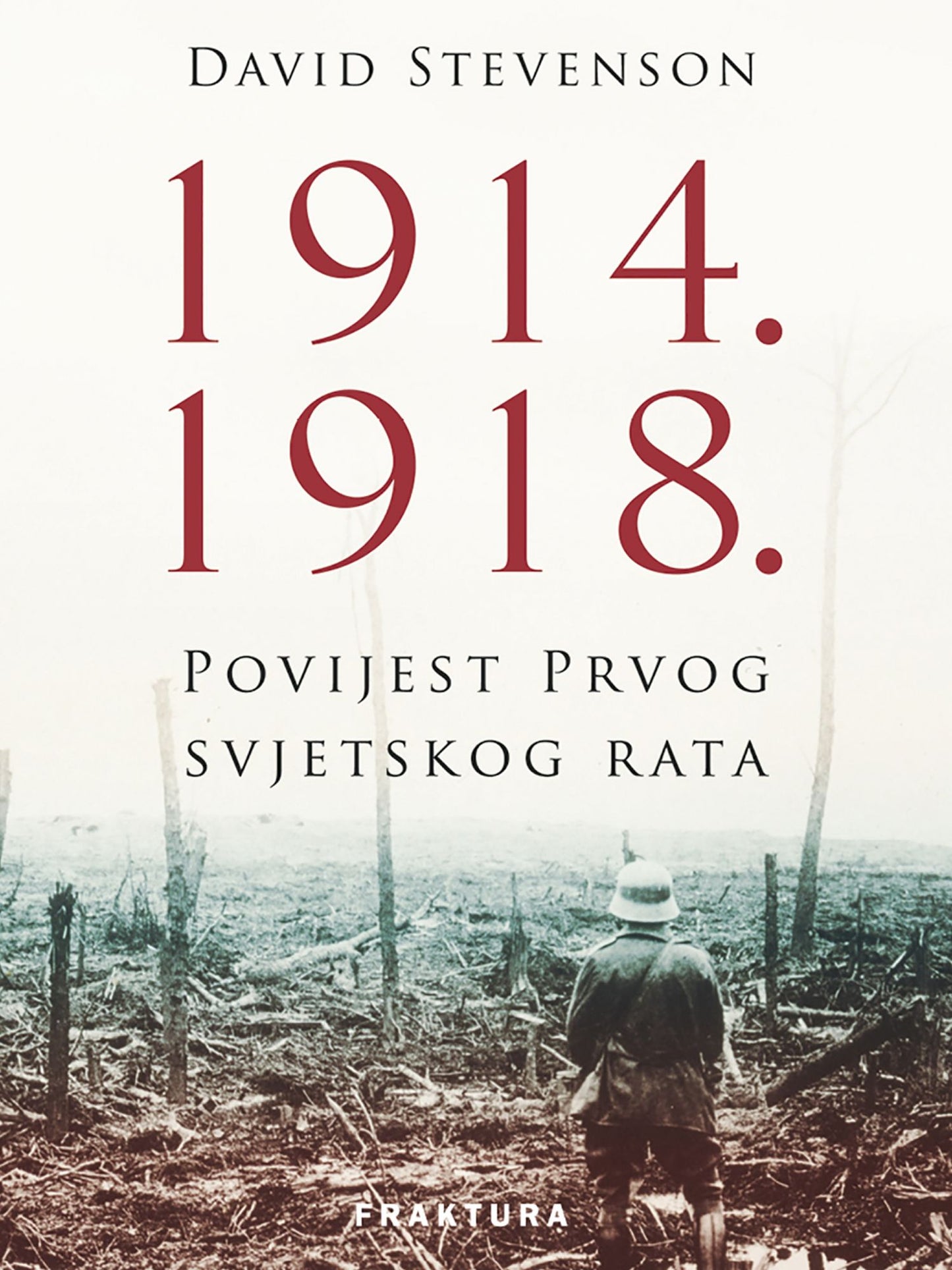 1914.-1918.: Povijest Prvoga svjetskog rata