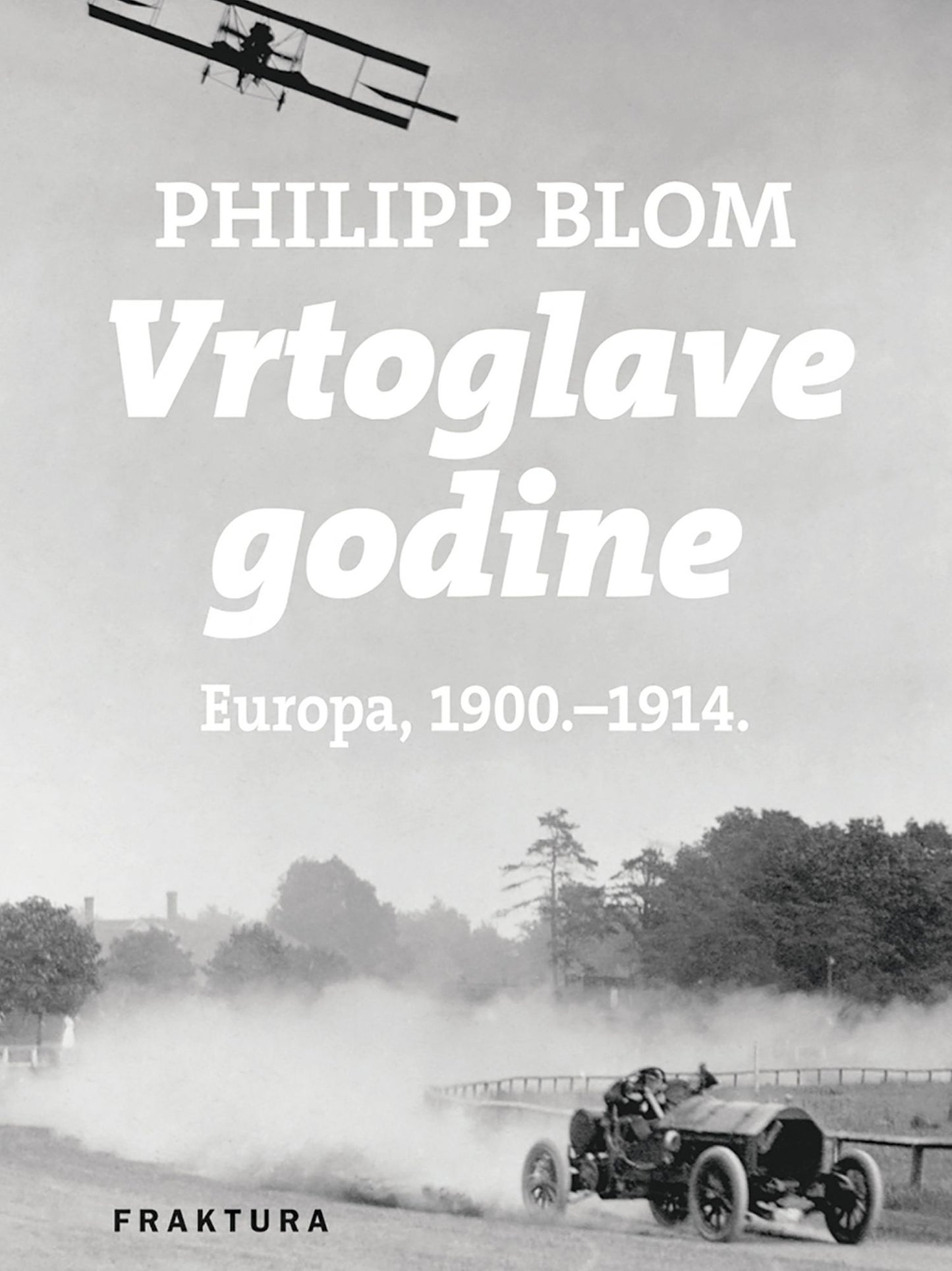 Vrtoglave godine: Europa, 1900.-1914.