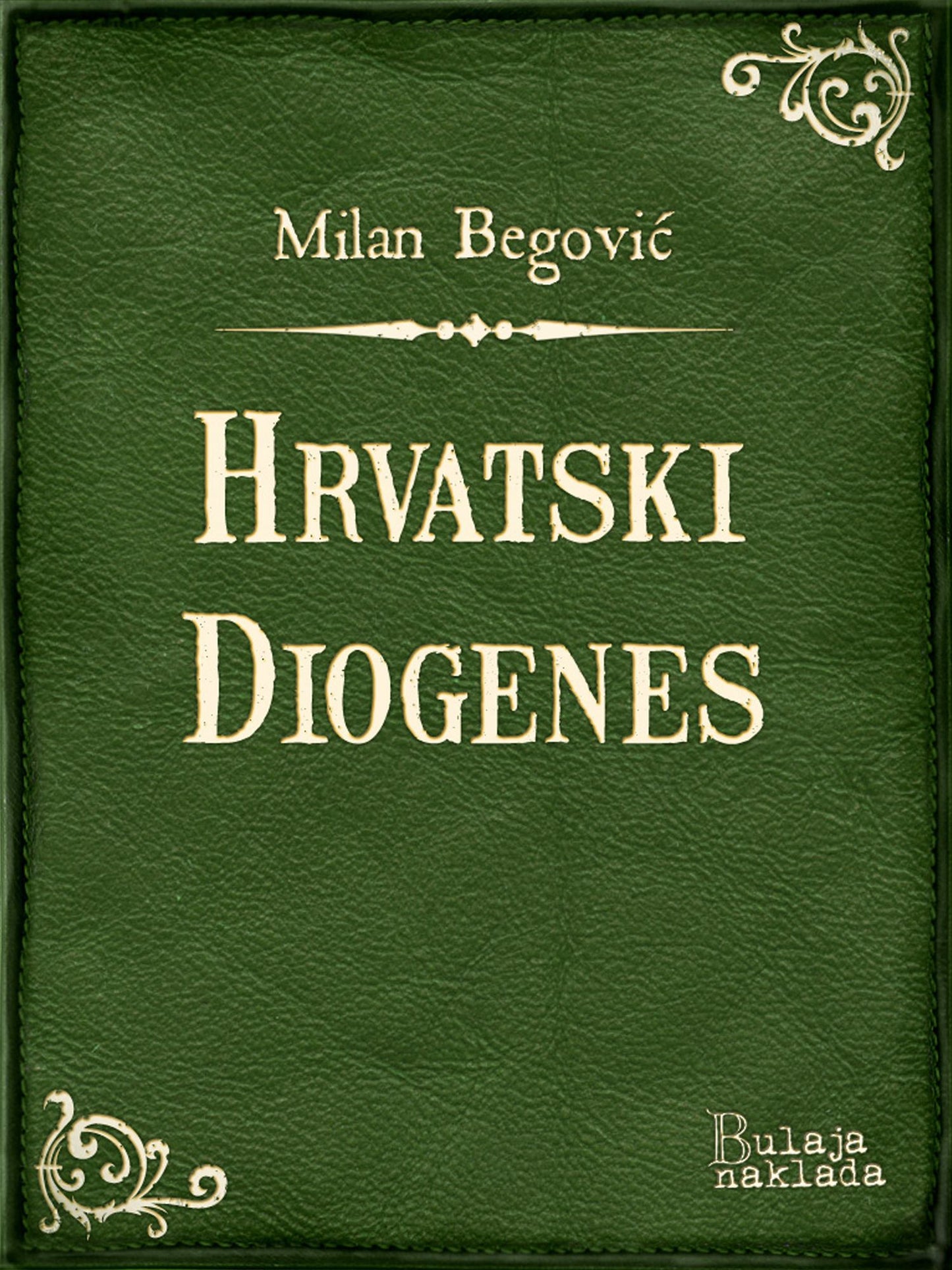 Hrvatski Diogenes: Historička komedija iz polovice XVIII. vijeka u pet činova po romanu Augusta Šenoe