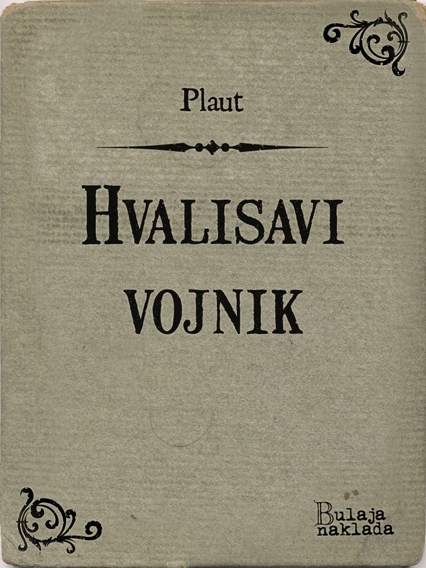 Hvalisavi vojnik: (Miles gloriosus)