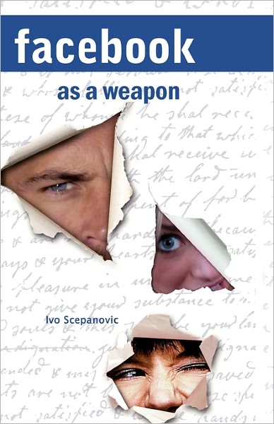 Facebook As A Weapon