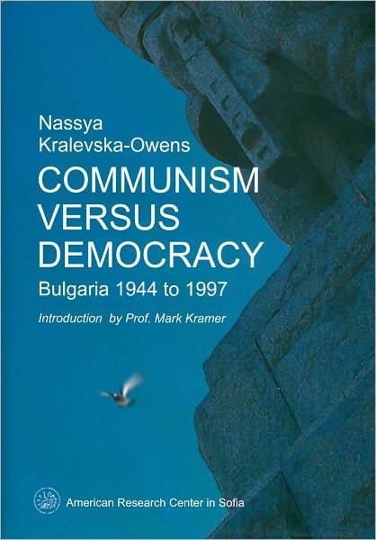 Communism Versus Democracy: Bulgaria 1944 to 1997