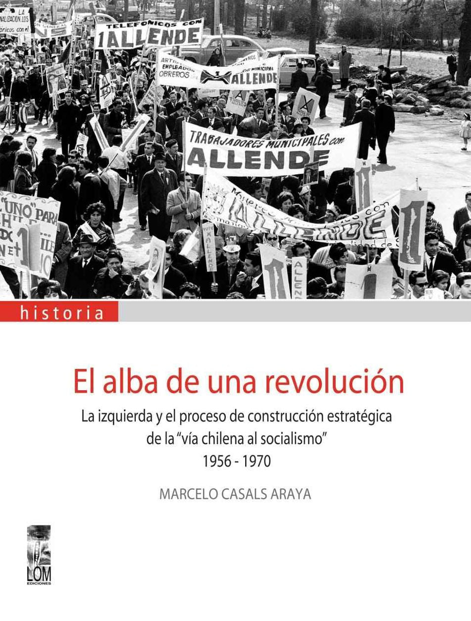 El alba de una revolución : La izquierda y la construcción estratégica de la