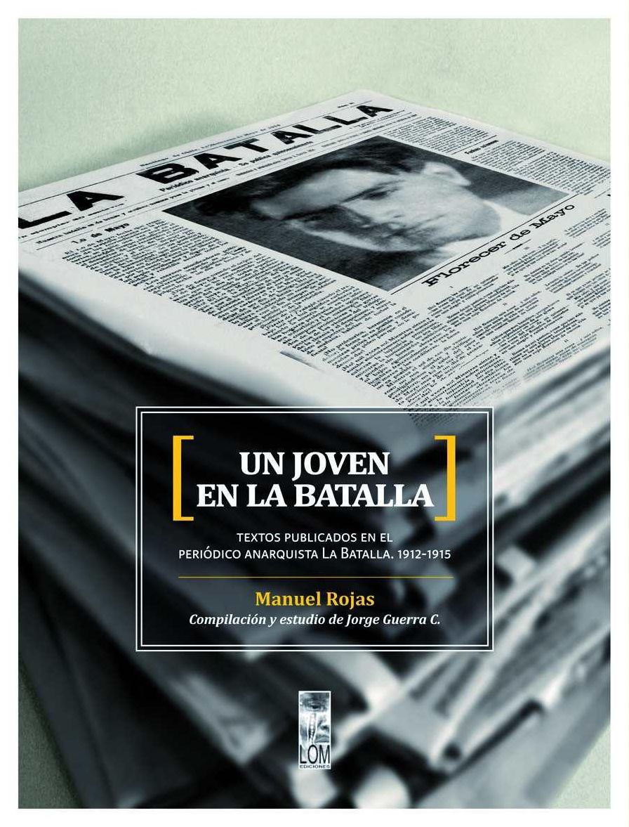 Un joven en La Batalla: Textos publicados en el periódico anarquista La Batalla. 1912 - 1915