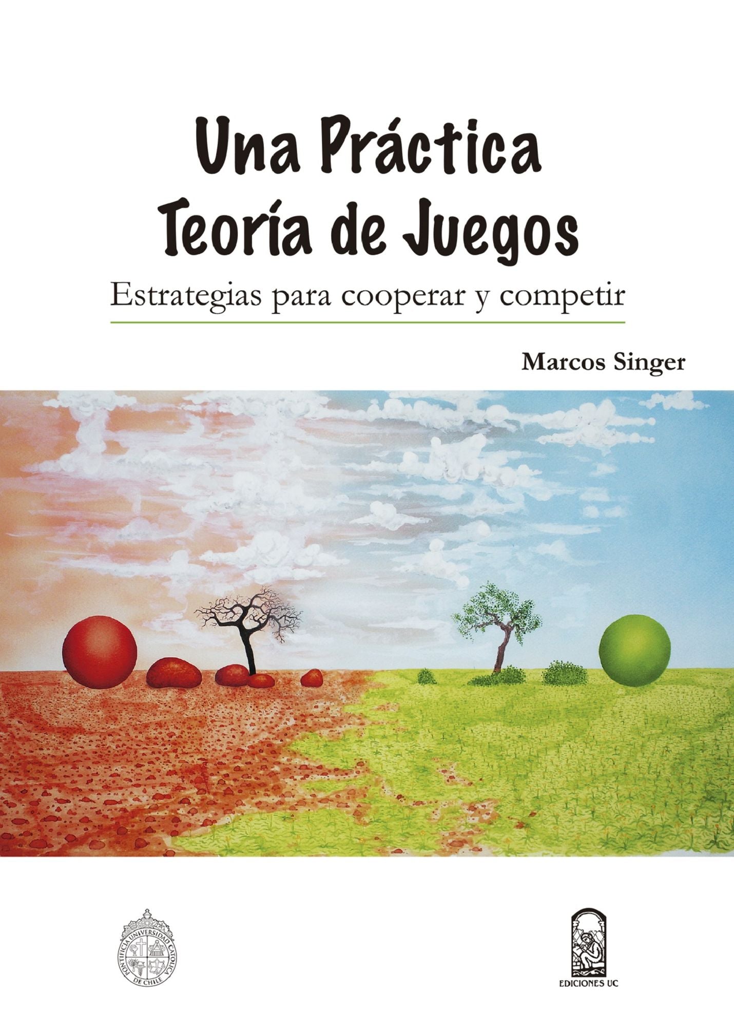 Una práctica teoría de juegos: Estrategias para cooperar y competir