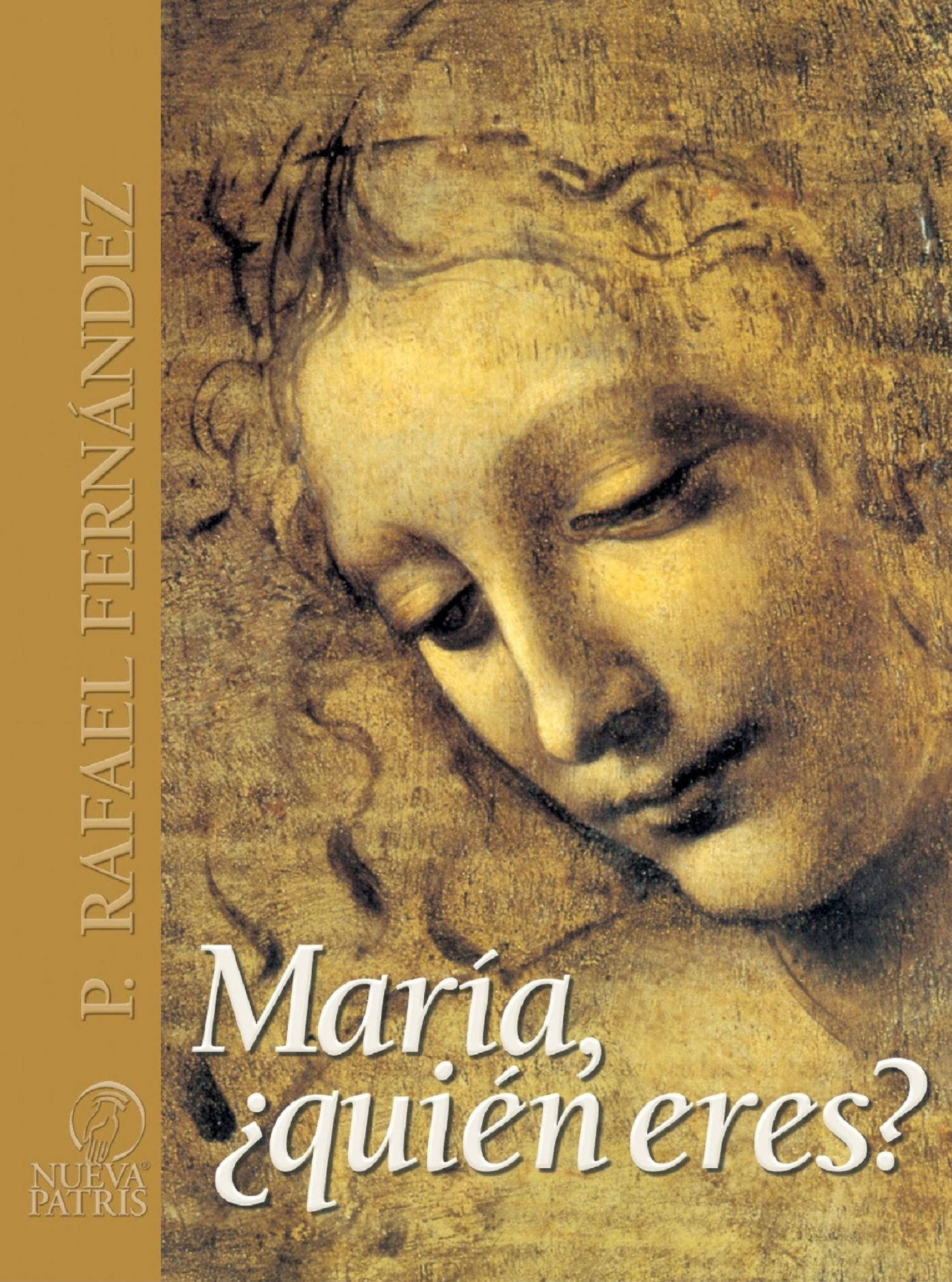 María ¿quién eres?: Riquezas Fé