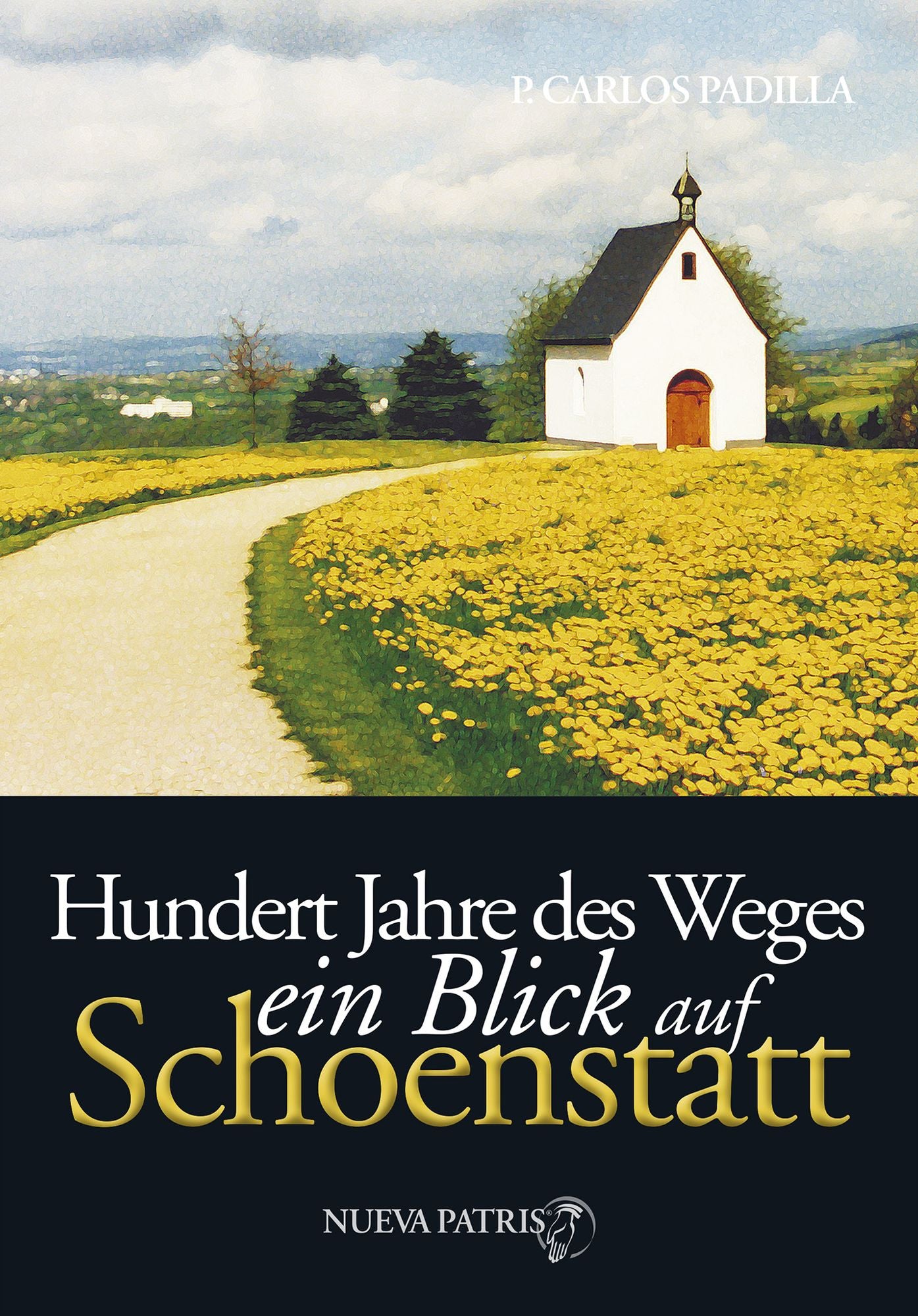 Hundert Jahre des Weges : ein Blick auf Schönstatt