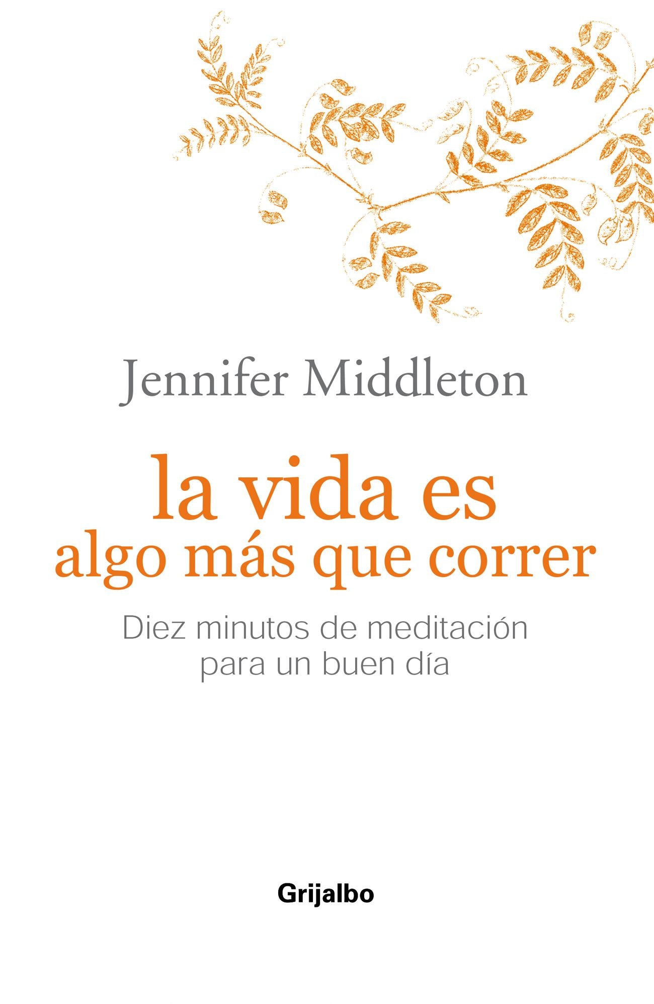 La vida es algo más que correr: Diez minutos de meditación para un buen día