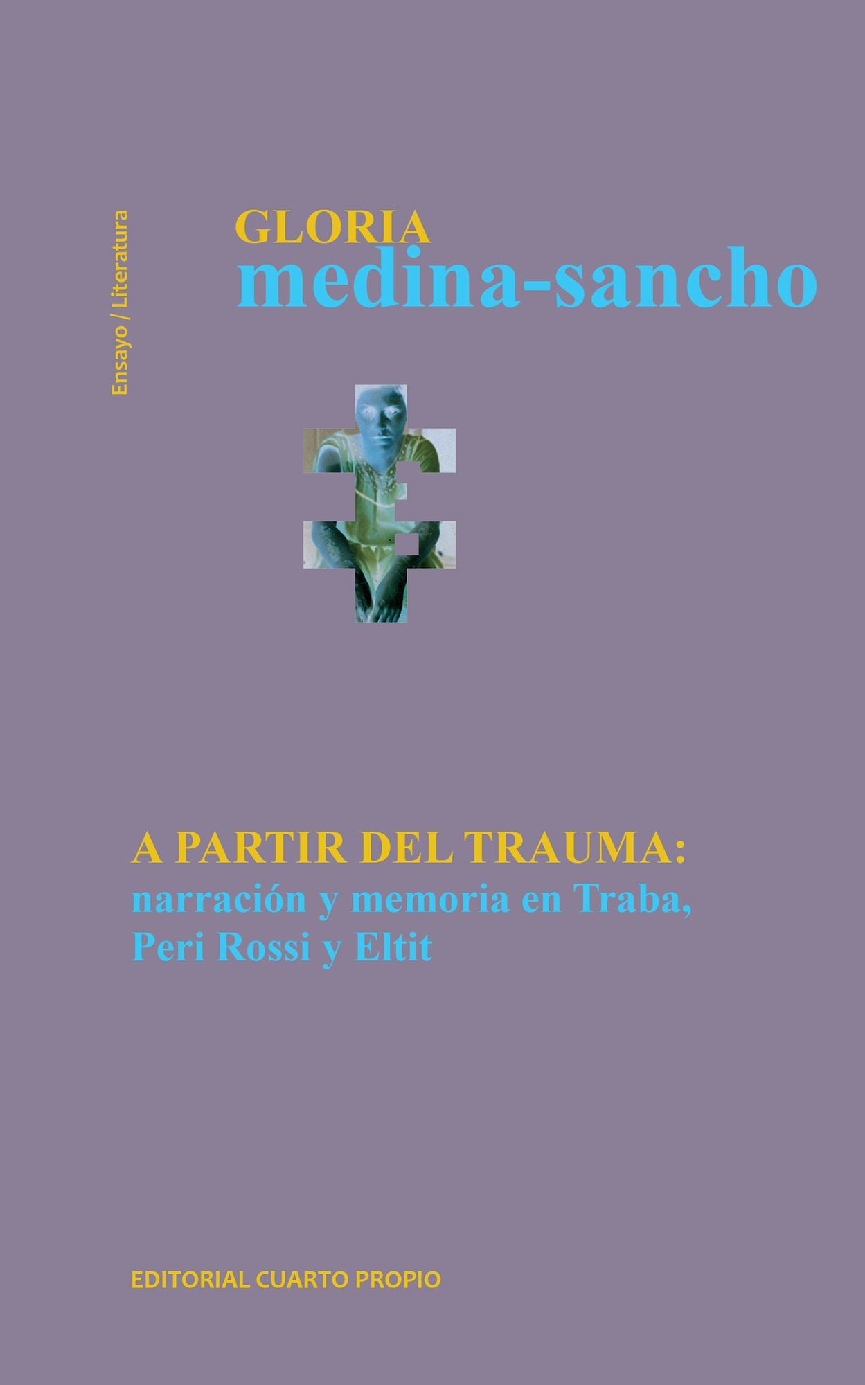 A partir del trauma: Narración y memoria en Traba, Peri Rossi y Eltit
