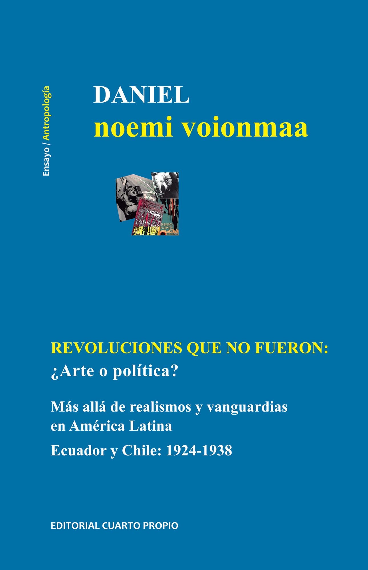 Revoluciones que no fueron: ¿arte o política?: Más allá de realismos y vanguardias en América Latina Ecuador y Chile: 1924-1938
