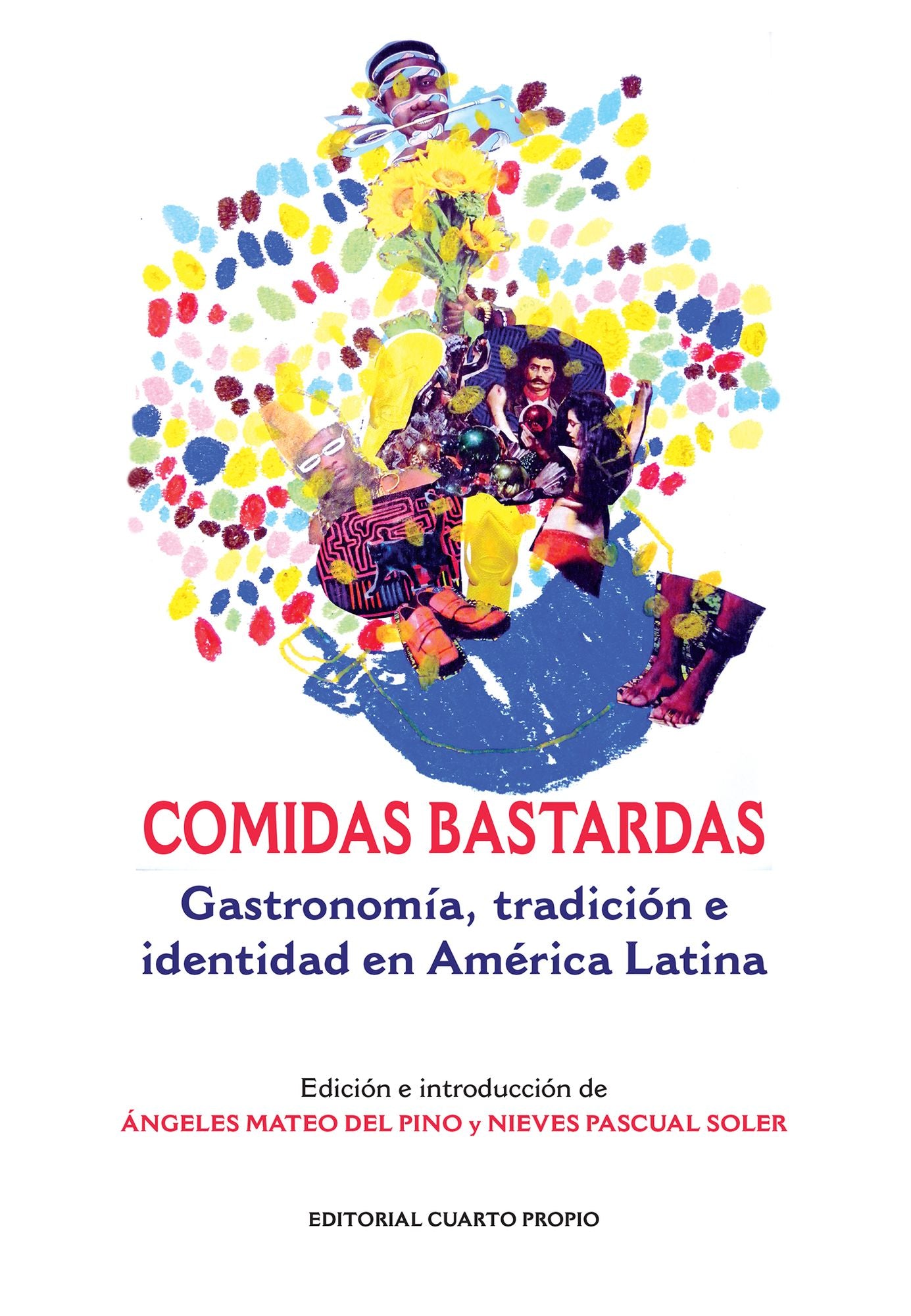 Comidas bastardas: Gastronomía, tradición e identidad en América Latina