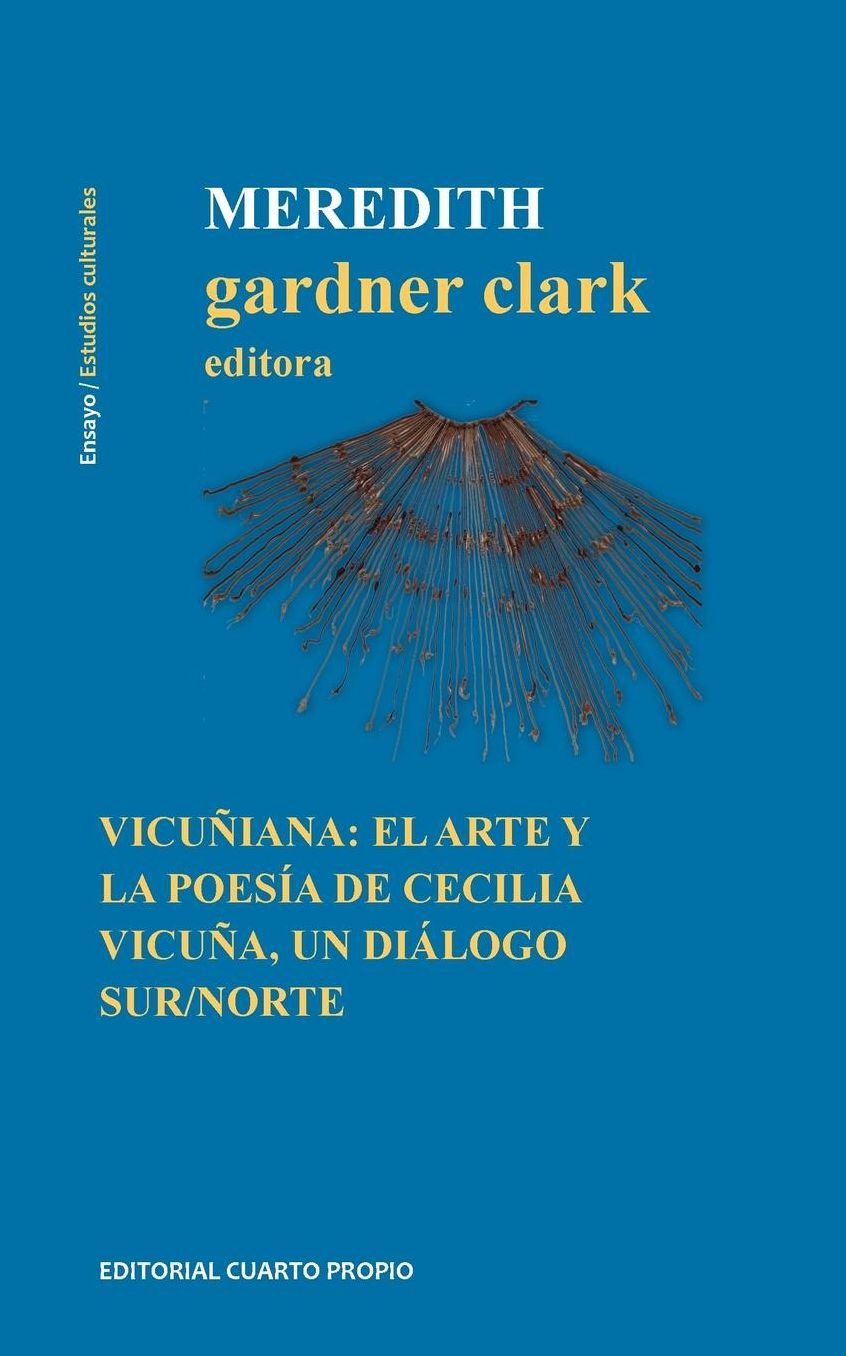 Vicuñiana: El arte y la poesía de Cecilia Vicuña, un diálogo Sur/Norte