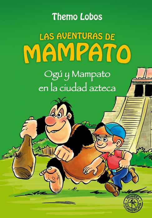 Ogu y Mampato en la ciudad azteca