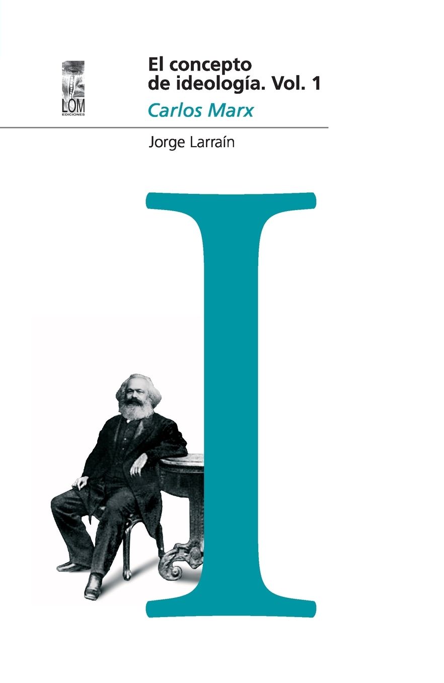 El concepto de ideología Vol 1. Marx
