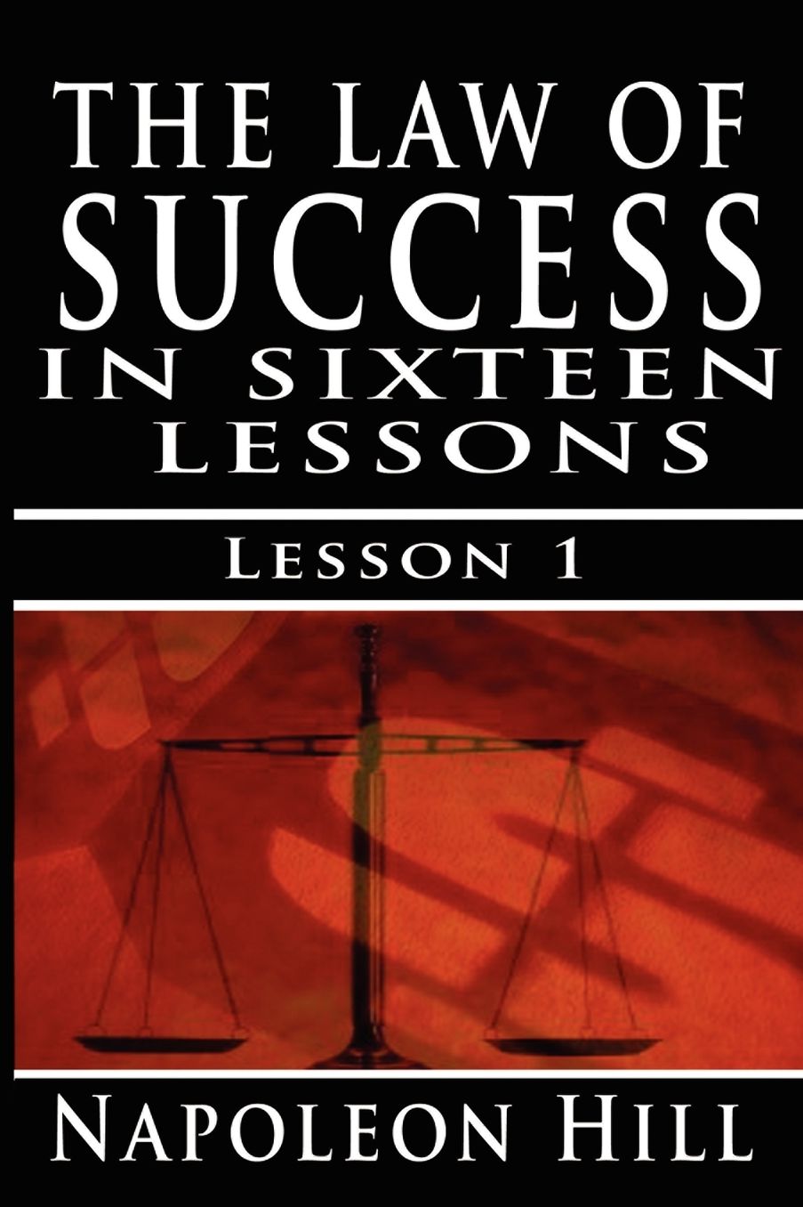 The Law of Success, : The Principles of Self-Mastery: Law of Success
