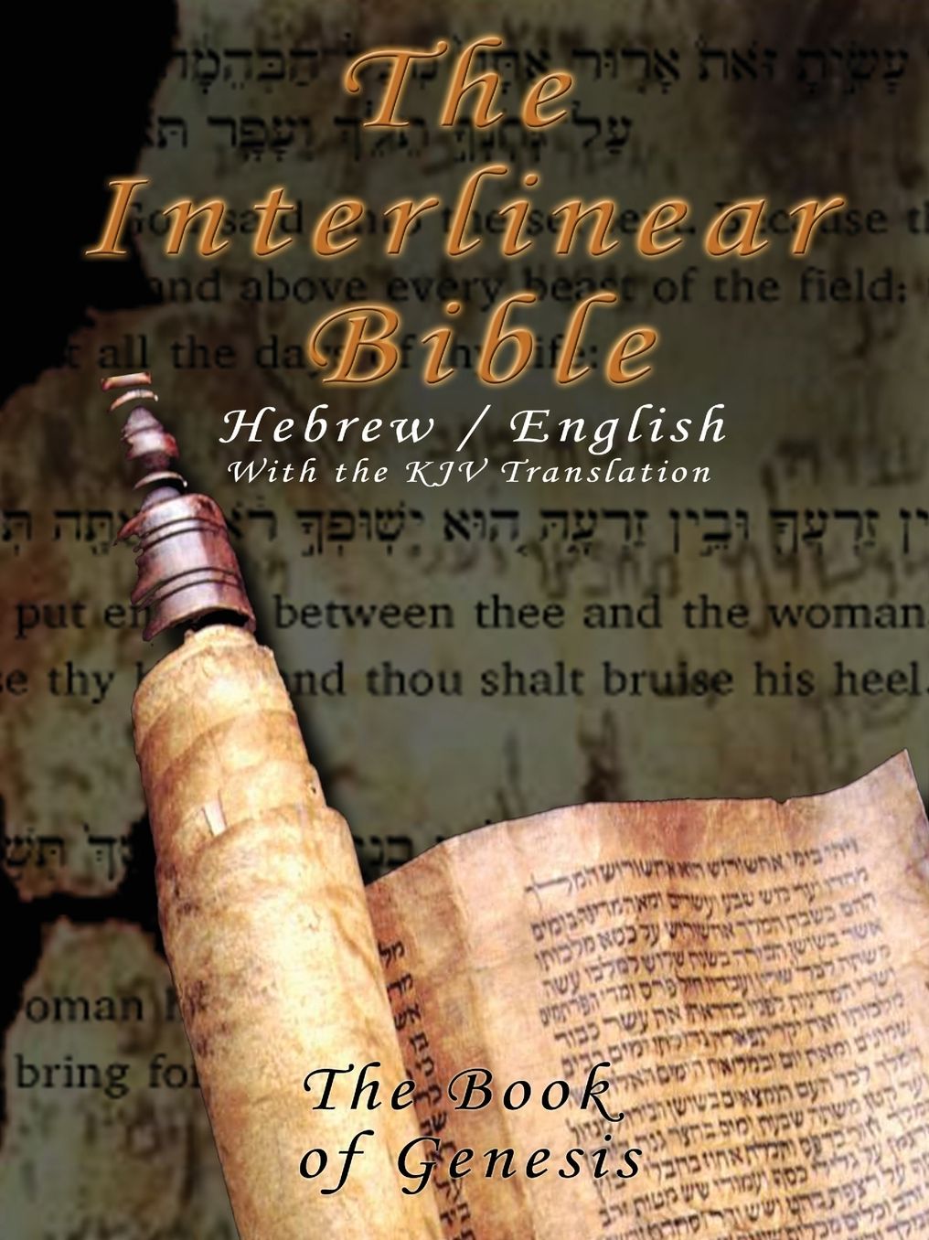 Interlinear Bible: The Book of Genesis, Hebrew/English with the King James Version (KJV)
